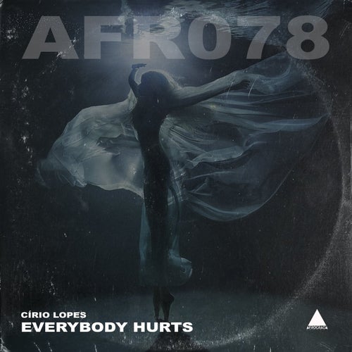 Círio Lopes - Everybody Hurts [AFR078]